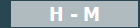 H - M