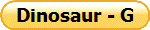 Dinosaur - G