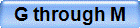 G through M