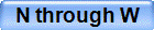 N through W